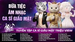 Bữa Tiệc Âm Nhạc Ca Sĩ Giấu Mặt Hay Nhất | Em Đã Lừa Dối Anh Rồi, Người Kế Nhiệm, Viên Đá Nhỏ...