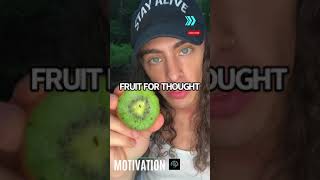 MOTIVATION is BULLSH*T! #FRUITFORTHOUGHT Vc @CAINKERNER Profile