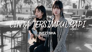 Cinta Tersimpul Rapi – Anis Suraya ( Versi Video Cover by Ineztsha) 