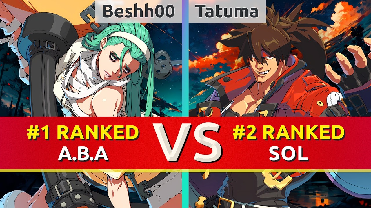 GGST ▰ Beshh00 (#1 Ranked A.B.A) vs Tatuma (#2 Ranked Sol). High Level Gameplay