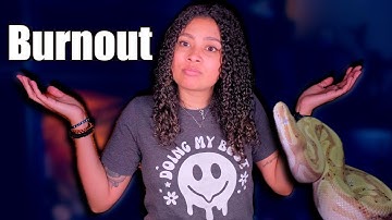 I Love My Reptiles, But... | Dealing with Burnout