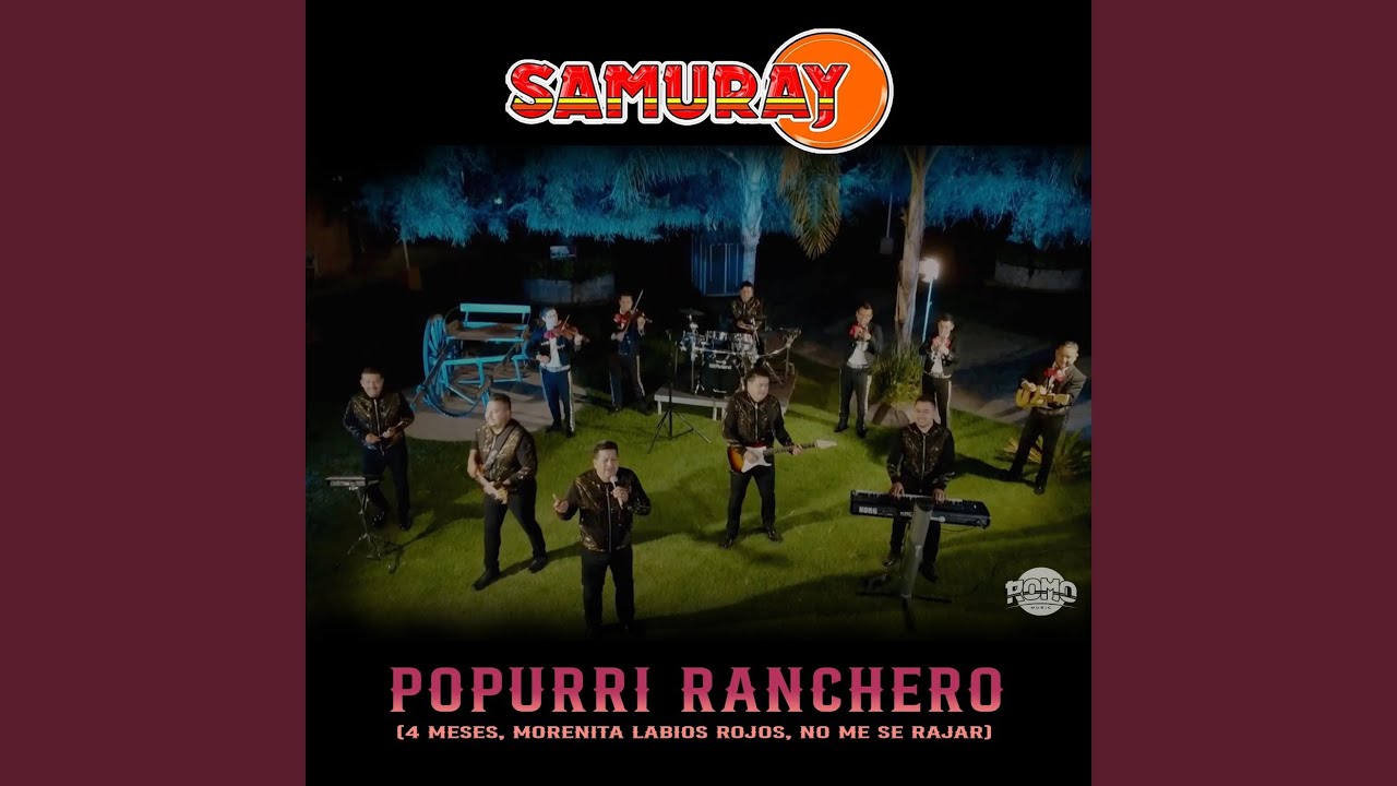 Popurrí Rancheras (4 Meses/Morenita Labios Rojos/No Me Sé Rajar)