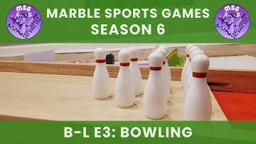 Marble Sports Games Season 6: B-League: Event 3 BOWLING