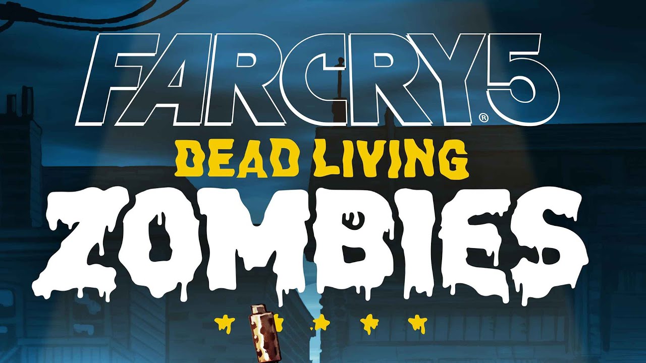 Far Cry 5 DLS Dead Living Zombies — UNDYING LOVE