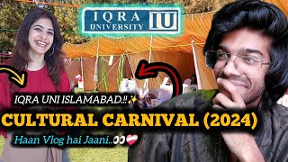 Cultural Carnival 2024.! - Vlog ⋮ Iqra University Islamabad | theMasood