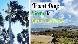 TRAVEL DIARY: ROME TO GRAN CANARIA