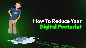 How To Reduce Your Digital Footprint