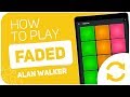 How to play: FADED (Alan Walker) - SUPER PADS - Kit SCREAM AB