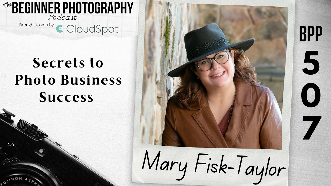 Secrets to Photo Business Success with Mary Fisk-Taylor