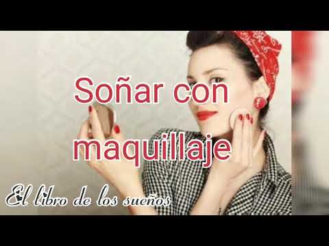 Soñar con maquillaje Interpretando el significado de soñar que me maquillo