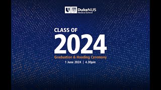 Duke-NUS Class of 2024 Graduation & Hooding Ceremony