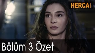 Hercai 3. Bölüm - Özet