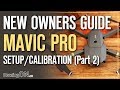 DJI Mavic Beginners Guide (Part 2) - Setup, App, Firmware & Calibration