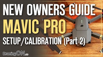 DJI Mavic Beginners Guide (Part 2) - Setup, App, Firmware & Calibration