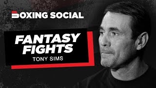 FANTASY FIGHTS | TONY SIMS | KOVALEV-STEVENSON, CANELO-McCALLUM, HEARNS-GRIFFITH & MORE