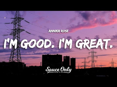 Annika Rose - I'M GOOD. I'M GREAT. (Lyrics)