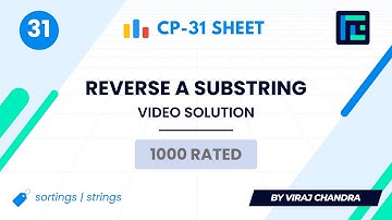 #31 Reverse a Substring | Video Solution | 1000 Rated | TLE CP-31 Sheet | Best Codeforces Problems