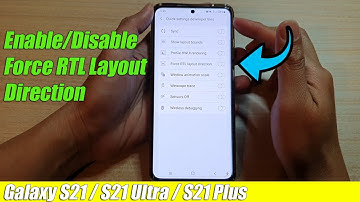 Galaxy S21/Ultra/Plus: How to Enable/Disable Force RTL Layout Direction