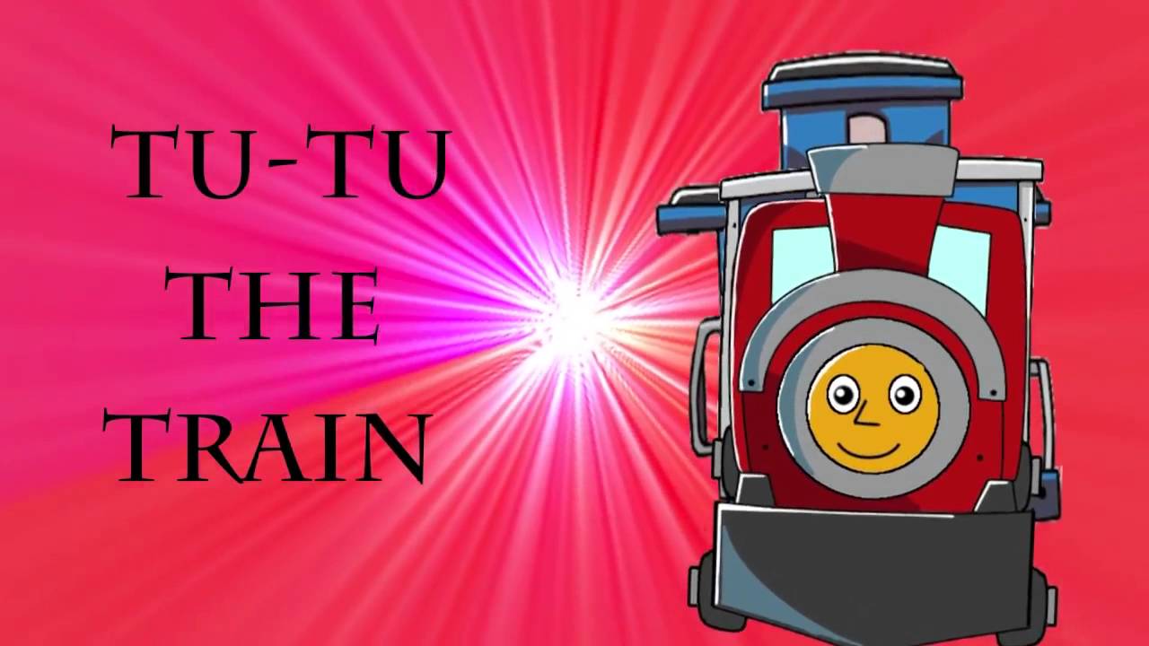 The TU TU Trains Song Our Favorite Kids' Songs and Nursery Rhymes YouTube
