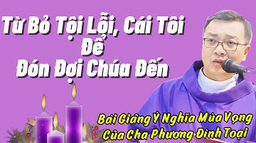 Bài Giảng Ý Nghĩa Mùa Vọng Của Cha Phương Đình Toại