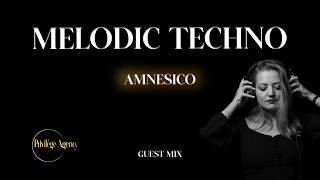 Melodic Techno • Guest Mix • AMNESICO • Privilege Agency ​