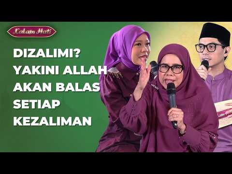 Disakiti dan Dizalimi? Mampukah Percayakan Balasannya kepada Allah SWT? | KALAM HATI