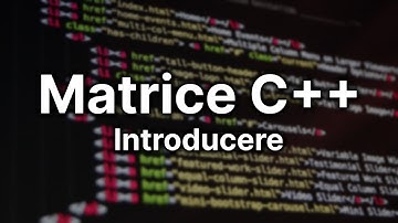 Tablouri bidimensionale, declararea și parcurgerea matricelor — Programare C++ (35)