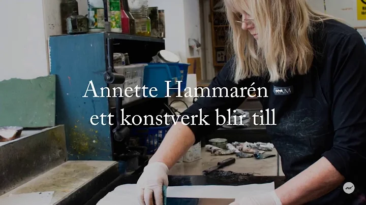 Annette Hammarn - ett konstverk blir till