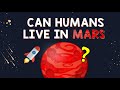 Living on Mars: Possibilities and Challenges