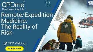 Webinar - Remote/Expedition Medicine: The Reality Of Risk - Presented by Jamie Todd screenshot 5