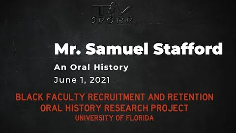 An Oral History With Samuel Stafford June 1,  2021