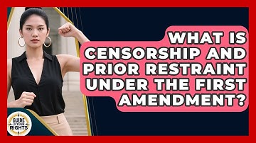 What Is Censorship And Prior Restraint Under The First Amendment? - Guide To Your Rights