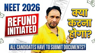 NEET 2026 /Refund Initiated / सभी को Documents Submit करने होंगे ?#neet2026 #reneet2026 #refund