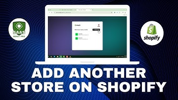 How To Add Another Store On Shopify - Full Tutorial (2025)