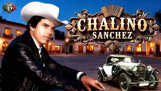 🎸CHALINO SANCHEZ MIX PARA PISTEAR - Corridos Perrones 🎸 20 Grandes Exitos.