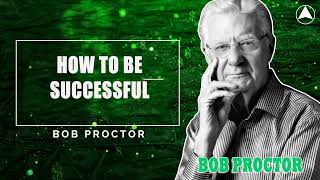 Bob Proctor - How to be Successful - Paradigms Explained