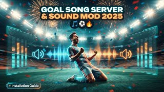 🎵🔥 New Goal Song Server & Goal Sound Mod 2025   Installation – PES 2021 & Football Life 2026 ⚽✨