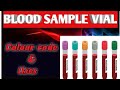 BLOOD SAMPLE VIAL / COLOUR CODE AND USES OF VIAL