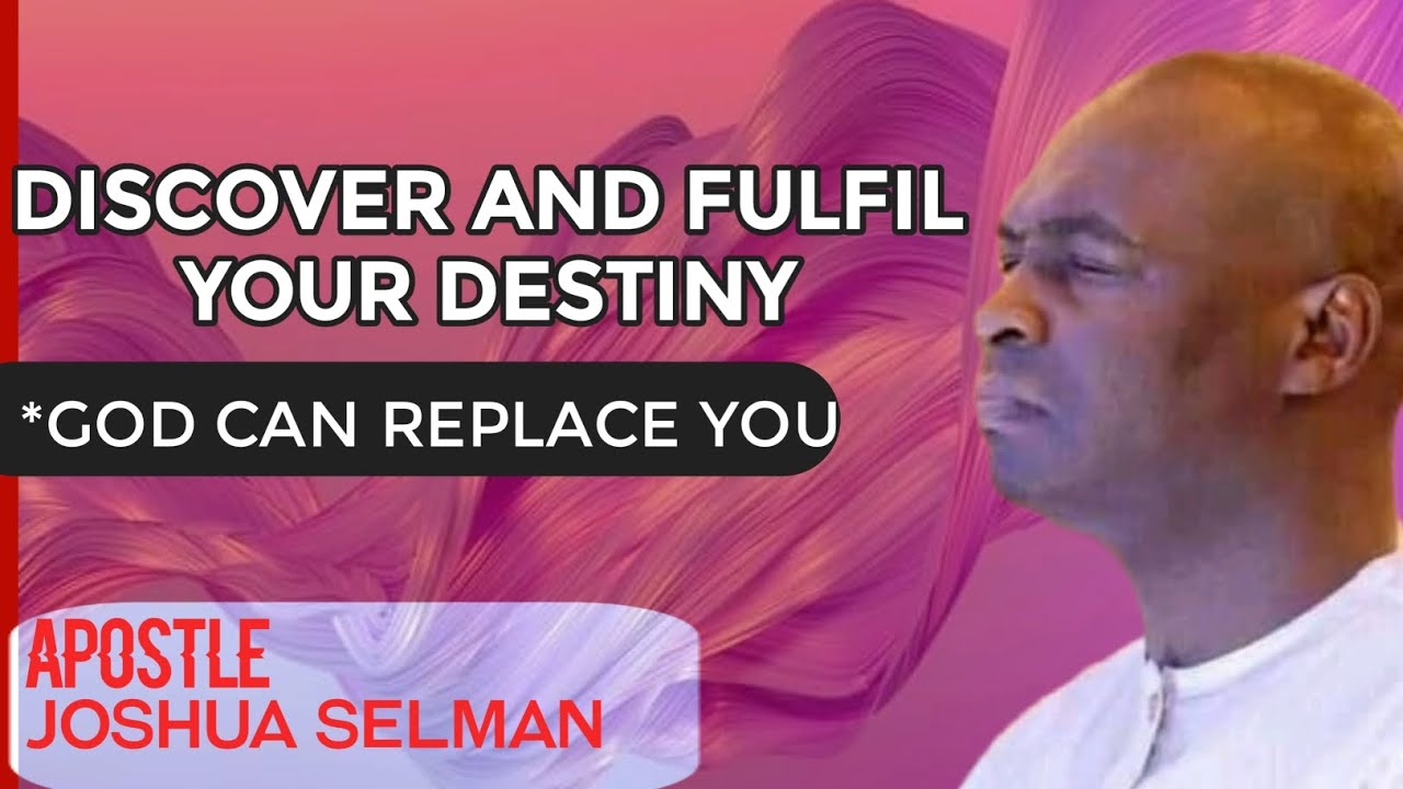 DISCOVER AND FULFILL YOUR DESTINY | GOD CAN REPLACE YOU 😱😱. BY APOSTLE ...