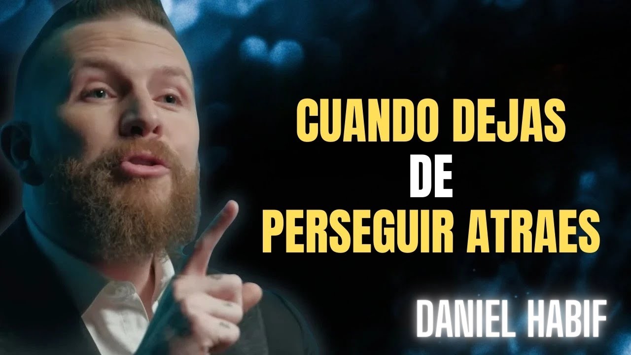 Cuando tu energía ya no persigue, todo empieza a buscarte | Daniel Habif