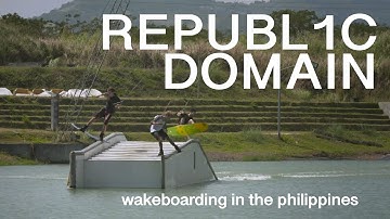 REPUBL1C DOMAIN: Wakeboarding in the Philippines