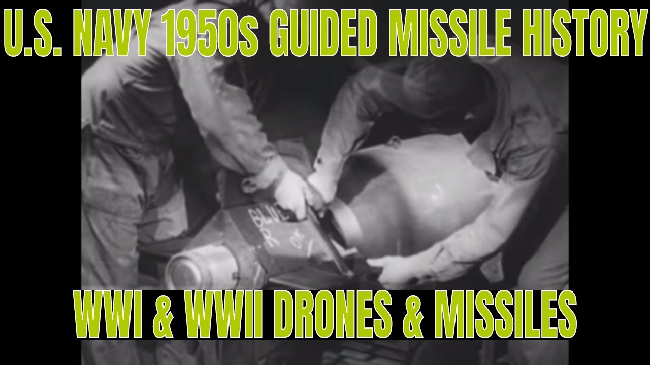 U.S. NAVY 1950s GUIDED MISSILE HISTORY WWI & WWII DRONES & MISSILES ...