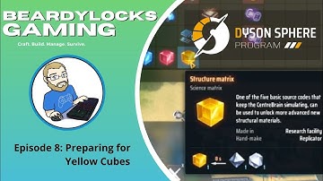 Dyson Sphere Program Episode 8: Preparing for Yellow Cubes