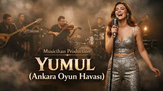 YUMUL (Ankara Havası Cover) – AI Cover | Musicihan Production (Hareketli / Enerjik)\
