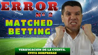 ⛔ERROR Haciendo Matched Betting en Apuestas Deportivas. Verifica la Cuenta y Evita Sorpresas.