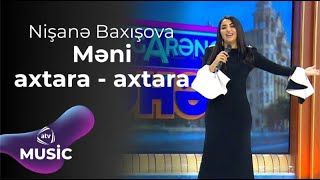 Nişanə Baxışova - Məni Axtara - Axtara