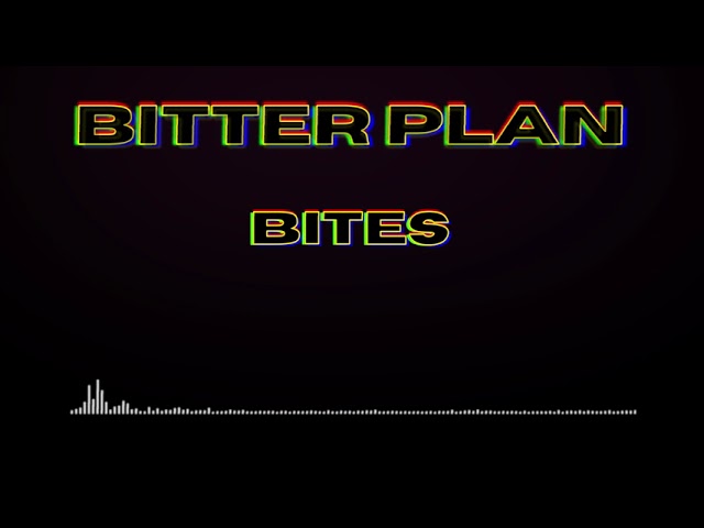 Assista a BITTER PLAN | BITES no YouTube Assista a BITTER PLAN | BITES no YouTube