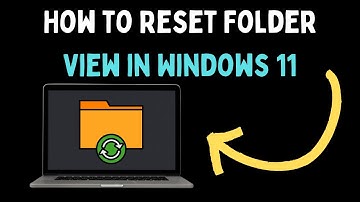 How to Reset Folder View in Windows 11