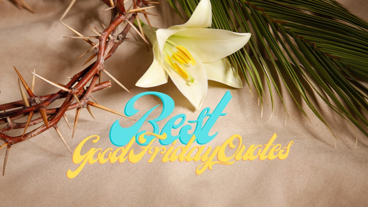 Top 10 Best Good Friday Quotes 