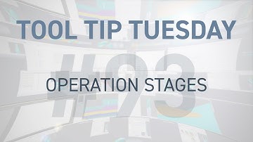 Tool Tip Tuesday #93 - Operation Stages